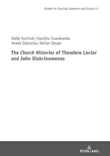 Cover image for The Church Histories  of Theodore Lector and John Diakrinomenos