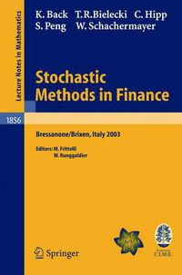 Cover image for Stochastic Methods in Finance: Lectures given at the C.I.M.E.-E.M.S. Summer School held in Bressanone/Brixen, Italy, July 6-12, 2003
