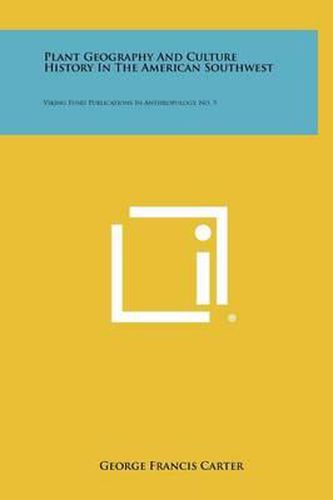 Cover image for Plant Geography and Culture History in the American Southwest: Viking Fund Publications in Anthropology, No. 5