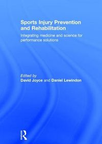 Cover image for Sports Injury Prevention and Rehabilitation: Integrating Medicine and Science for Performance Solutions