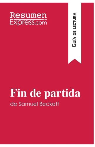 Cover image for Fin de partida de Samuel Beckett (Guia de lectura): Resumen y analisis completo