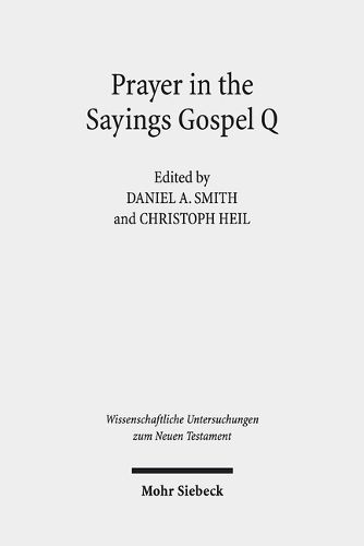 Cover image for Prayer in the Sayings Gospel Q