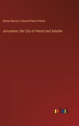 Cover image for Jerusalem, the City of Herod and Saladin