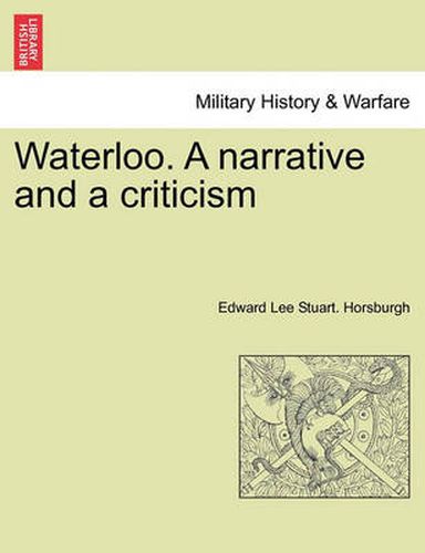 Cover image for Waterloo. a Narrative and a Criticism