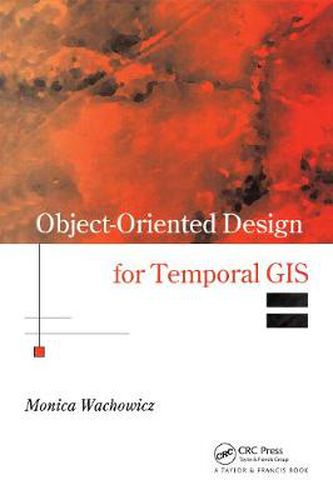 Cover image for Object-Oriented Design for Temporal GIS