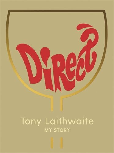 Cover image for Direct: Tony Laithwaite My Story