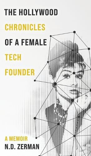Cover image for The Hollywood Chronicles Of A Female Tech Founder