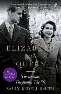 Cover image for Elizabeth the Queen: The most intimate biography of Her Majesty Queen Elizabeth II
