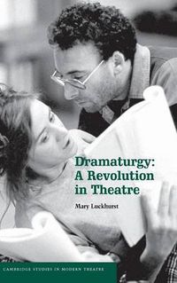 Cover image for Dramaturgy: A Revolution in Theatre