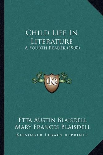 Child Life in Literature: A Fourth Reader (1900)