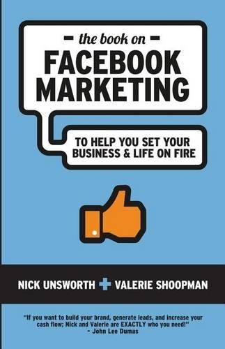 Cover image for The Book on Facebook Marketing: To Help You Set Your Business & Life On Fire