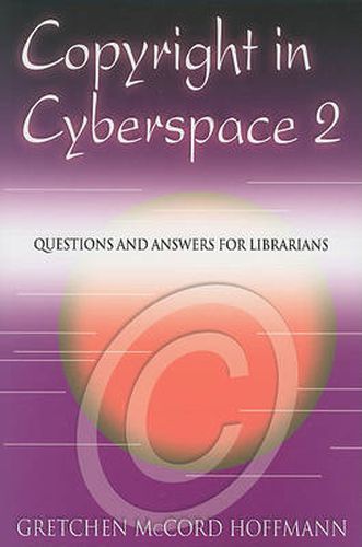 Cover image for Copyright in Cyberspace: Questions and Answers for Librarians