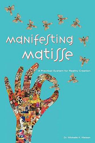 Cover image for Manifesting Matisse: A Practical System for Reality Creation