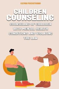 Cover image for Counseling of children with mental health conditions and violating the law