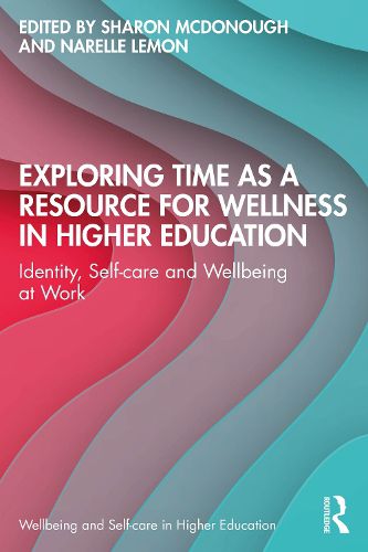 Exploring Time as a Resource for Wellness in Higher Education