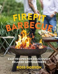 Cover image for Firepit Barbecue: Easy recipes for deliciously relaxed get-togethers