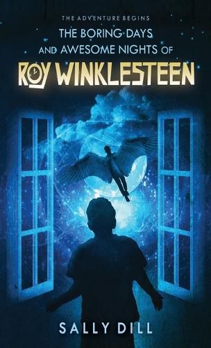 Cover image for The Boring Days and Awesome Nights of Roy Winklesteen