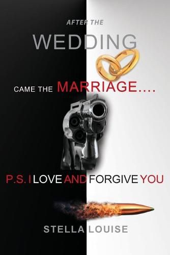 Cover image for After the Wedding Came the Marriage: P.S. I Love and Forgive You