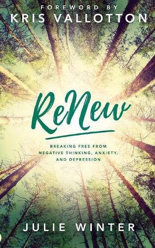 Cover image for Renew: Breaking Free from Negative Thinking, Anxiety, and Depression