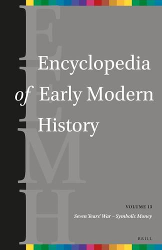 Cover image for Encyclopedia of Early Modern History, volume 13: (Seven Years' War - Symbolic Money)