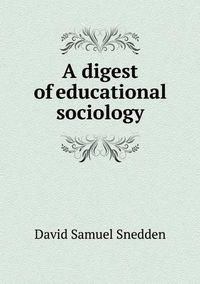 Cover image for A digest of educational sociology