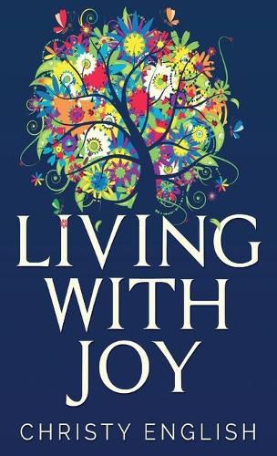 Living With Joy: A Short Journey of the Soul