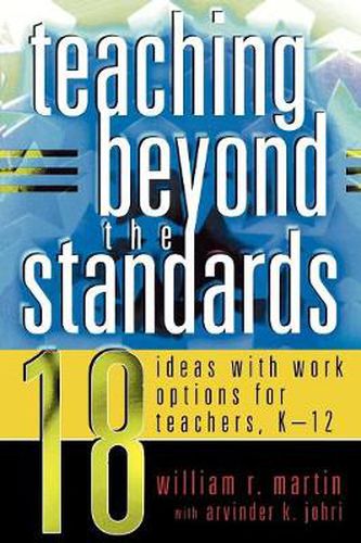 Cover image for Teaching Beyond the Standards: 18 Ideas with Work Options for Teachers, K-12