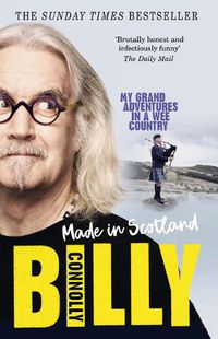 Cover image for Made In Scotland: My Grand Adventures in a Wee Country