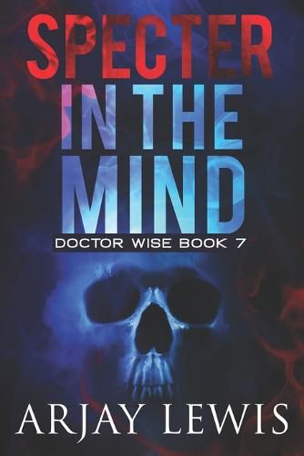 Specter In The Mind: Doctor Wise Book 7