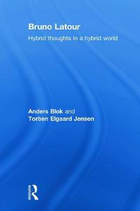 Cover image for Bruno Latour: Hybrid Thoughts in a Hybrid World