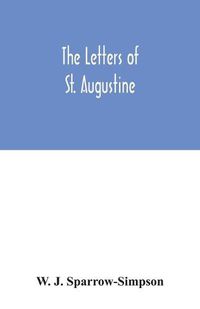 Cover image for The letters of St. Augustine