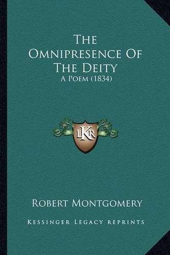 The Omnipresence of the Deity the Omnipresence of the Deity: A Poem (1834) a Poem (1834)