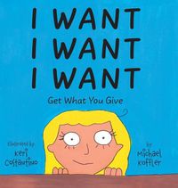 Cover image for I Want: Get What You Give