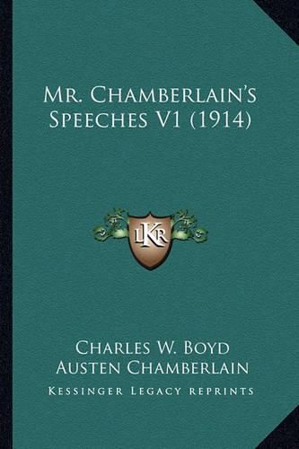 Cover image for Mr. Chamberlain's Speeches V1 (1914) Mr. Chamberlain's Speeches V1 (1914)