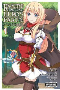 Cover image for Rejected by the Hero's Party, a Princess Decided to Live a Quiet Life in the Countryside, Vol. 1