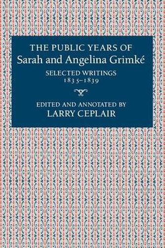 Cover image for The Public Years of Sarah and Angelina Grimke