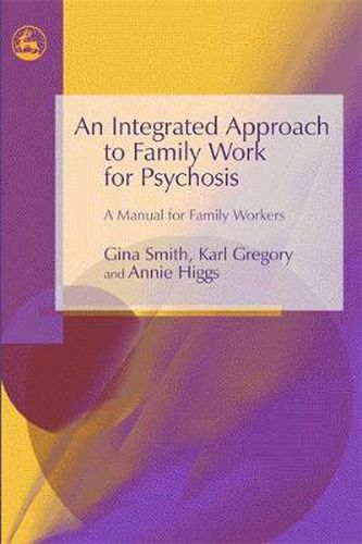 Cover image for An Integrated Approach to Family Work for Psychosis: A Manual for Family Workers
