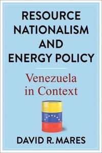 Cover image for Resource Nationalism and Energy Policy: Venezuela in Context