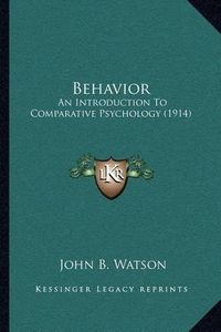 Cover image for Behavior: An Introduction to Comparative Psychology (1914)