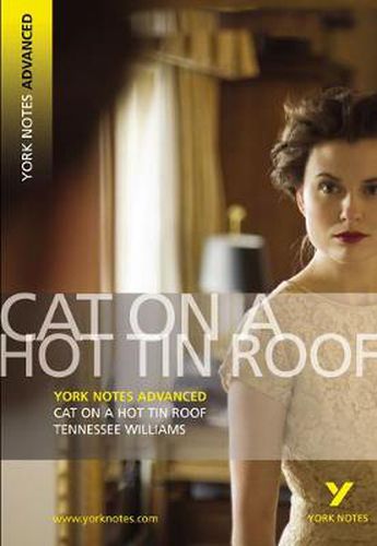 Cover image for Cat on a Hot Tin Roof: York Notes Advanced: everything you need to catch up, study and prepare for 2021 assessments and 2022 exams