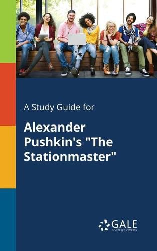 A Study Guide for Alexander Pushkin's The Stationmaster