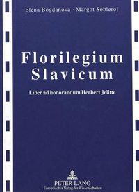 Cover image for Florilegium Slavicum: Liber Ad Honorandum Herbert Jelitte
