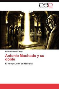 Cover image for Antonio Machado y Su Doble