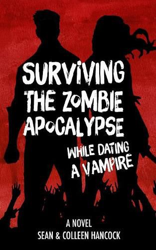 Cover image for Surviving the Zombie Apocalypse While Dating a Vampire