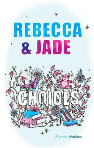 Rebecca & Jade: Choices