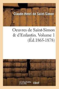 Cover image for Oeuvres de Saint-Simon & d'Enfantin. Volume 1 (Ed.1865-1878)