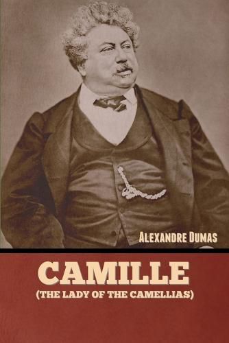 Cover image for Camille (The Lady of the Camellias)