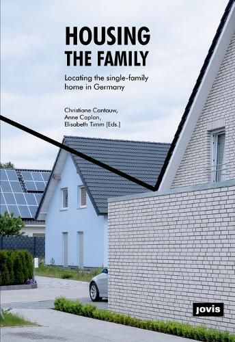 Cover image for Housing the Family: Locating the Single-Family Home in Germany
