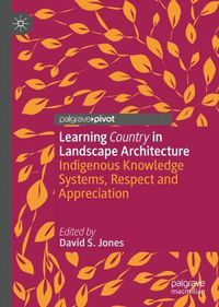 Cover image for Learning Country in Landscape Architecture: Indigenous Knowledge Systems, Respect and Appreciation