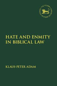 Cover image for Hate and Enmity in Biblical Law